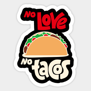 No Love No Tacos Sticker